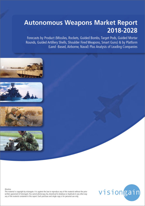 Autonomous Weapons Market Report 2018-2028