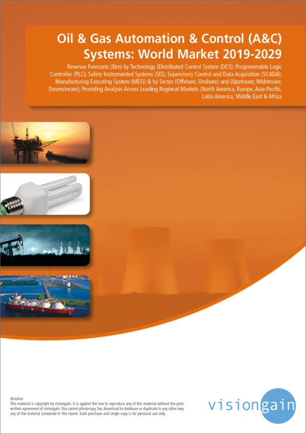 Oil & Gas Automation & Control (A&C) Systems: World Market 2019-2029