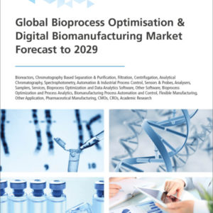 Global Bioprocess Optimisation & Digital Biomanufacturing Market Forecast to 2029
