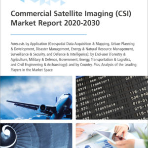 Commercial Satellite Imaging (CSI) Market Report 2020-2030