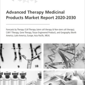 Advanced Therapy Medicinal Products Market Report 2020-2030