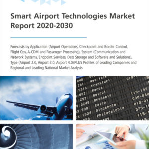 Smart Airport Technologies Market Report 2020-2030