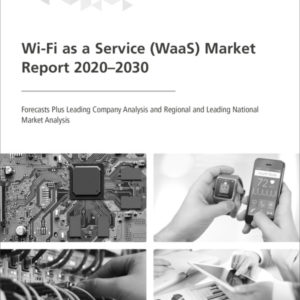Wi-Fi as a Service (WaaS) Market Report 2020–2030