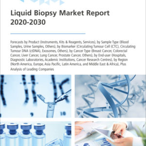 Liquid Biopsy Market Report 2020-2030