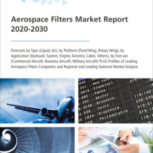 Aerospace Filters Market Report 2020-2030
