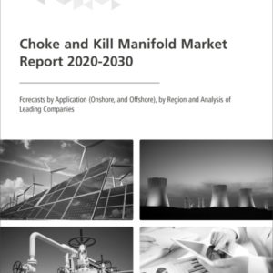 Choke and Kill Manifold Market Report 2020-2030