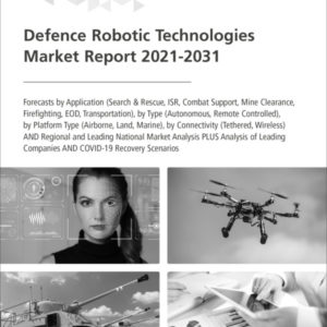 Defence Robotic Technologies Market Report 2021-2031