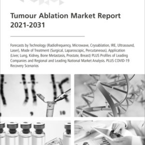 Tumour Ablation Market Report 2021-2031