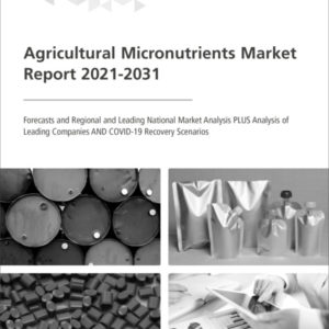 Agricultural Micronutrients Market Report 2021-2031