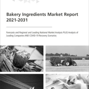 Bakery Ingredients Market Report 2021-2031