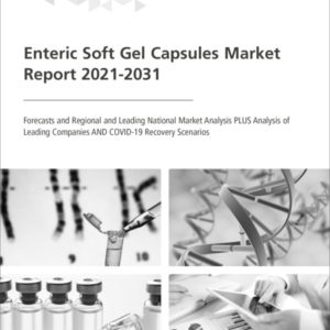 Enteric Soft Gel Capsules Market Report 2021-2031