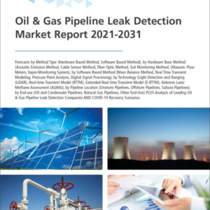 Oil & Gas Pipeline Leak Detection Market Report 2021-2031