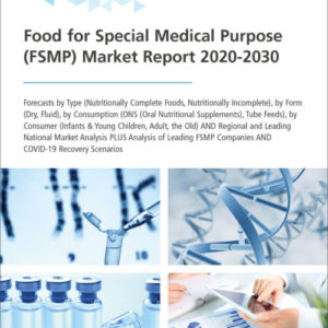 Food for Special Medical Purpose (FSMP) Market Report 2020-2030