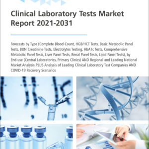 Clinical Laboratory Tests Market Report 2021-2031