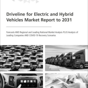 Cover Driveline for Electric and Hybrid Vehicles Market Report to 2031