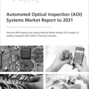 Cover Automated Optical Inspection (AOI) Systems Market Report to 2031
