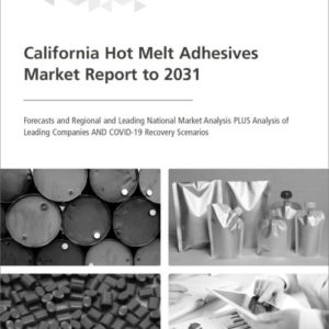 Cover California Hot Melt Adhesives Market Report to 2031