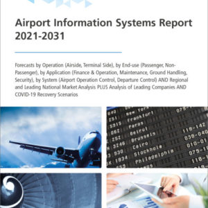 Airport Information Systems Report 2021-2031