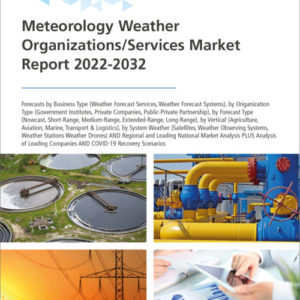Meteorology Weather Organizations Services Market Report 2022-2032