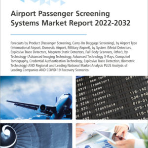 Airport Passenger Screening Systems Market Report 2022-2032