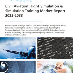 Civil Aviation Flight Simulation & Simulation Training Market Report 2023-2033