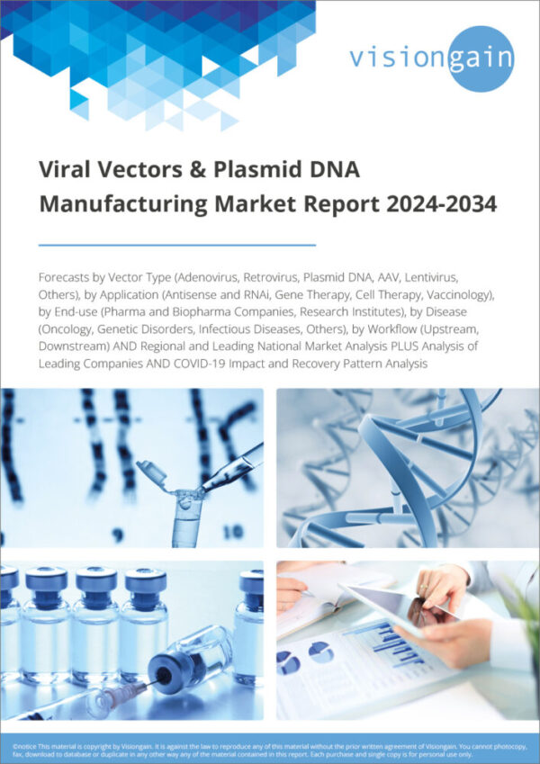 Viral Vectors & Plasmid DNA Manufacturing Market Report 2024-2034