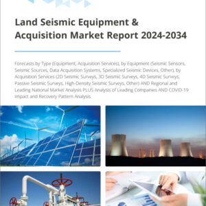 Land Seismic Equipment & Acquisition Market Report 2024-2034