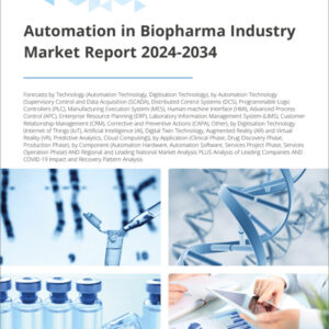 Automation in Biopharma Industry Market Report 2024-2034